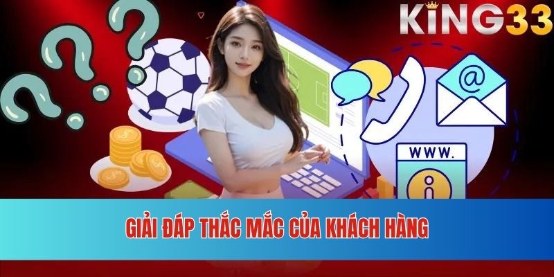 Giải quyết những câu hỏi liên quan đến KING33