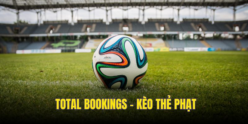 Total Bookings yêu cầu dự đoán số lượng thẻ phạt