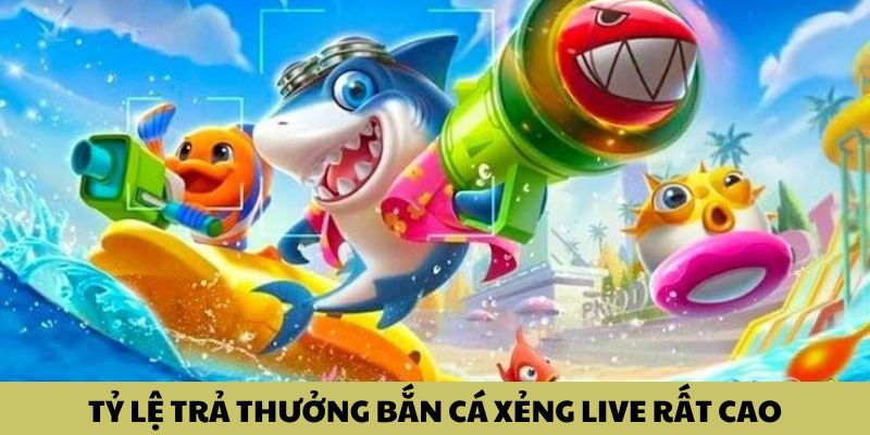 Tỷ lệ trả thưởng khi chơi bắn cá rất cao